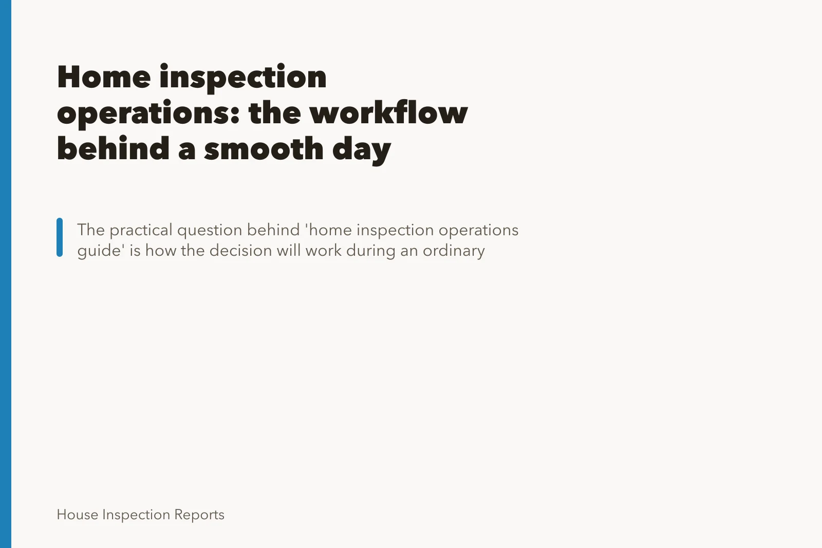 Home inspection operations: the workflow behind a smooth day. Home inspection operations: the workflow behind a smooth day