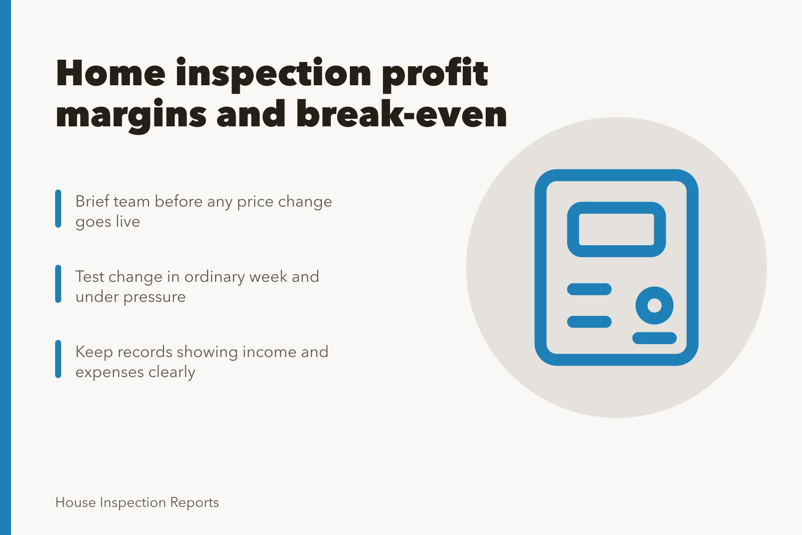 Card on home inspection profit margins, pricing changes, and recordkeeping. Home inspection profitability: the numbers owners watch