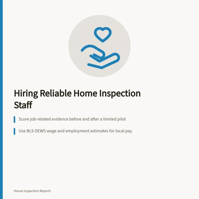 Card on hiring reliable home inspection staff using scored evidence and wage data. How a home inspection business hires people it can count on without the jargon